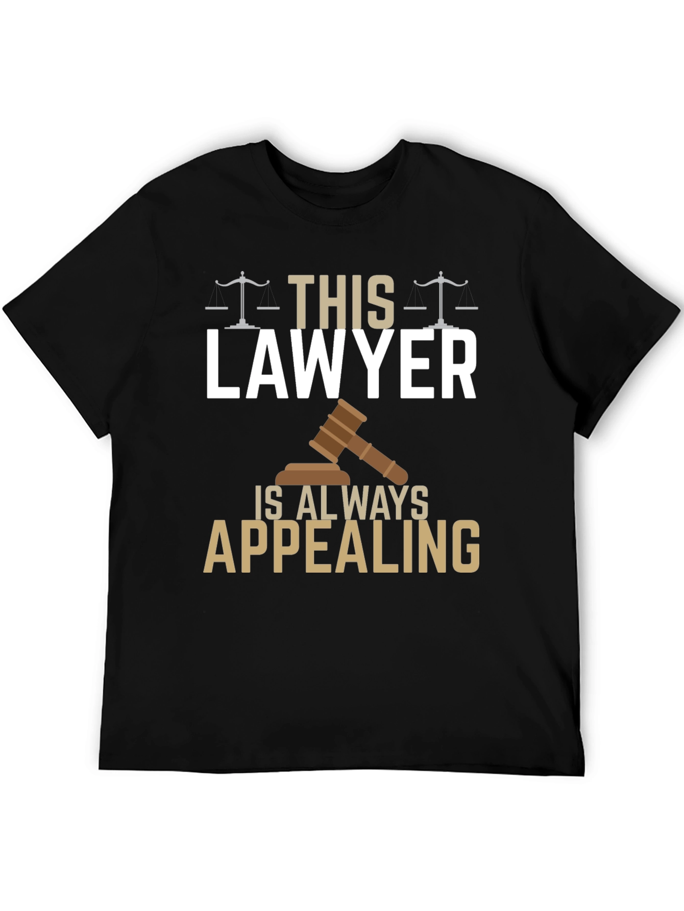 Lawyer T-Shirt - Always Appealing - Funny Gift