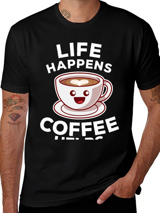 Life Happens Coffee Helps Graphic Tee