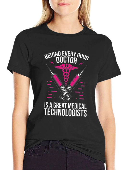 Medical Technologist T-Shirt - Doctor Support Appreciation Tee