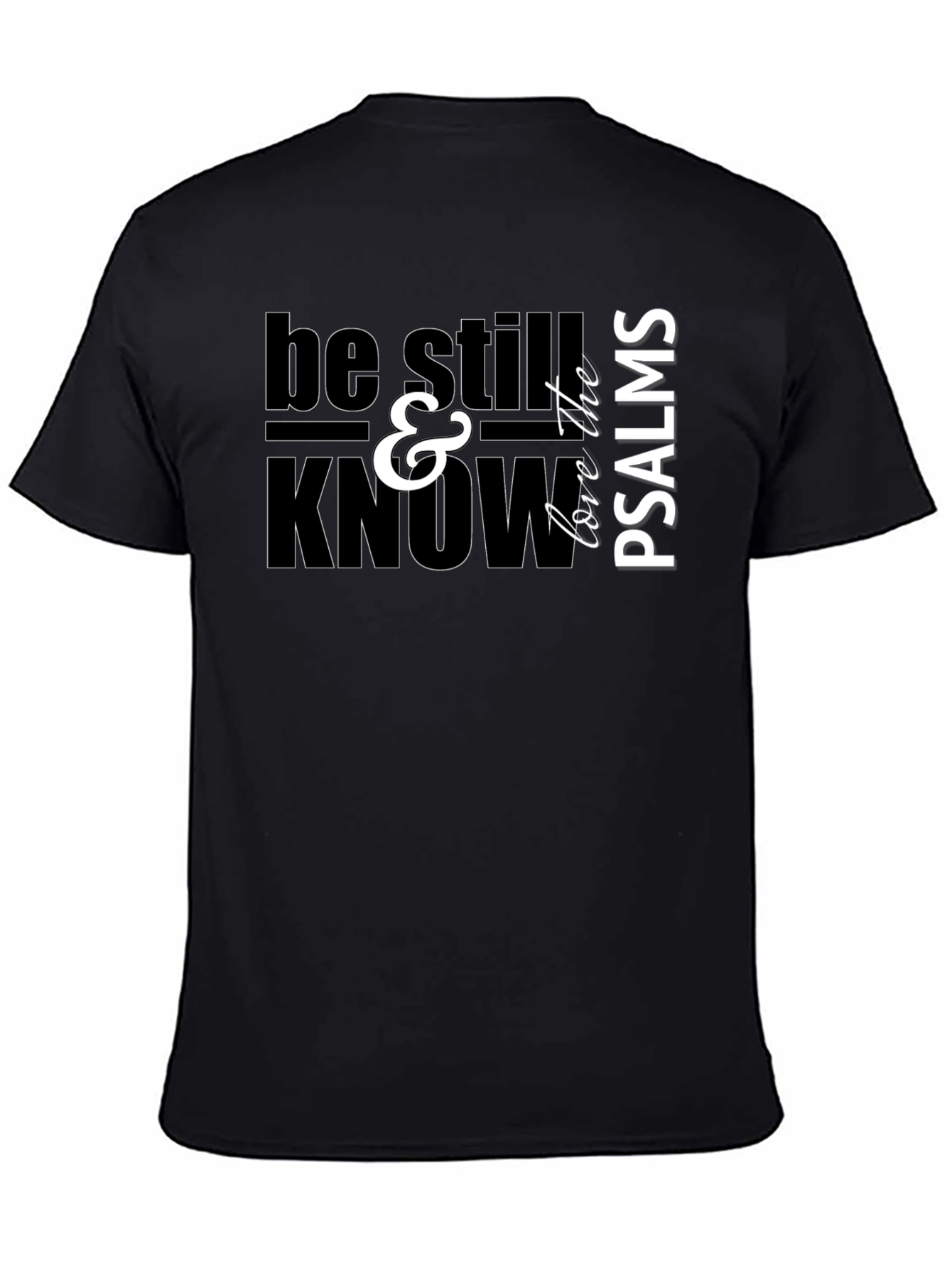 Be Still & Know Psalms Graphic T-Shirt
