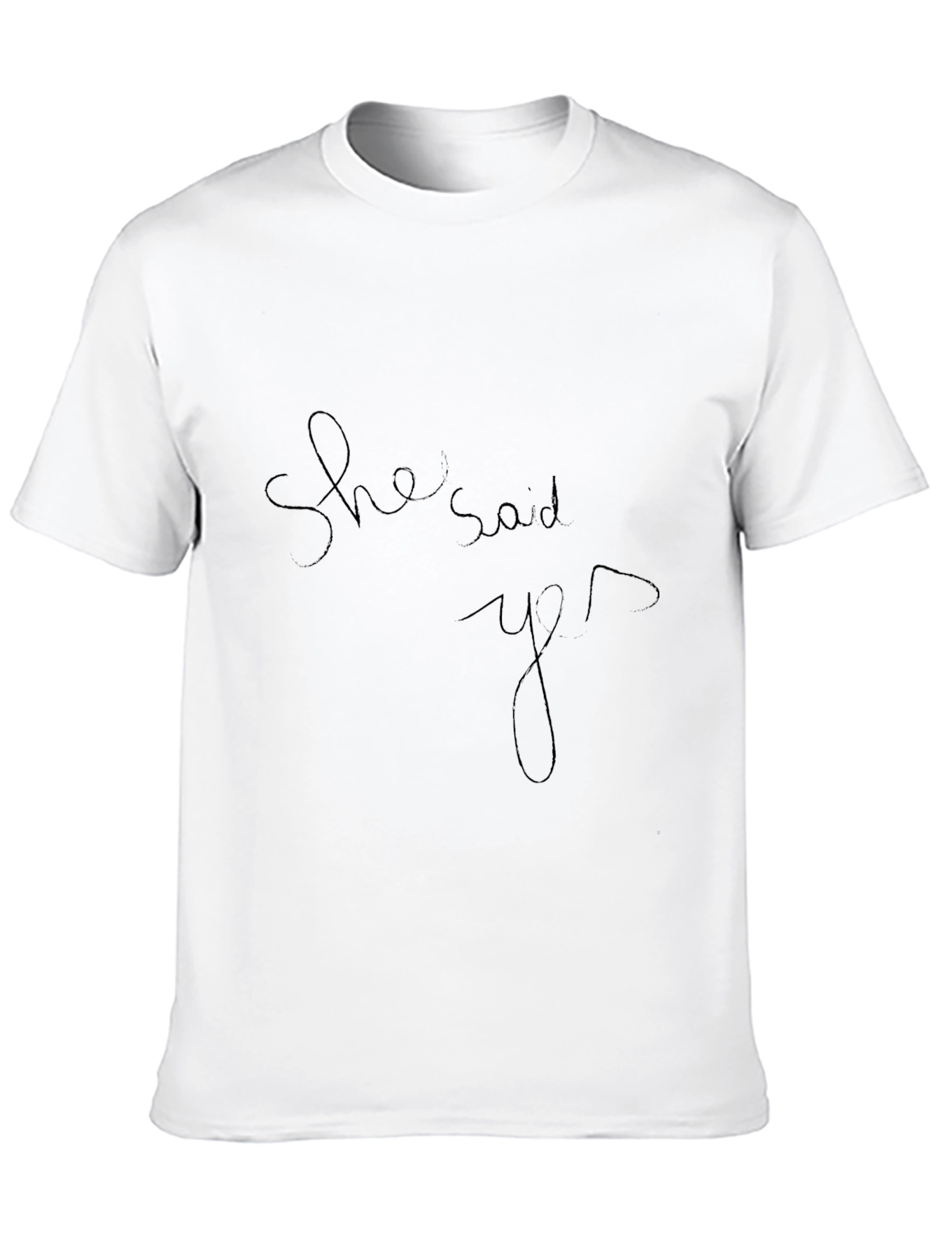 She Said Yes T-Shirt - Minimalist Design