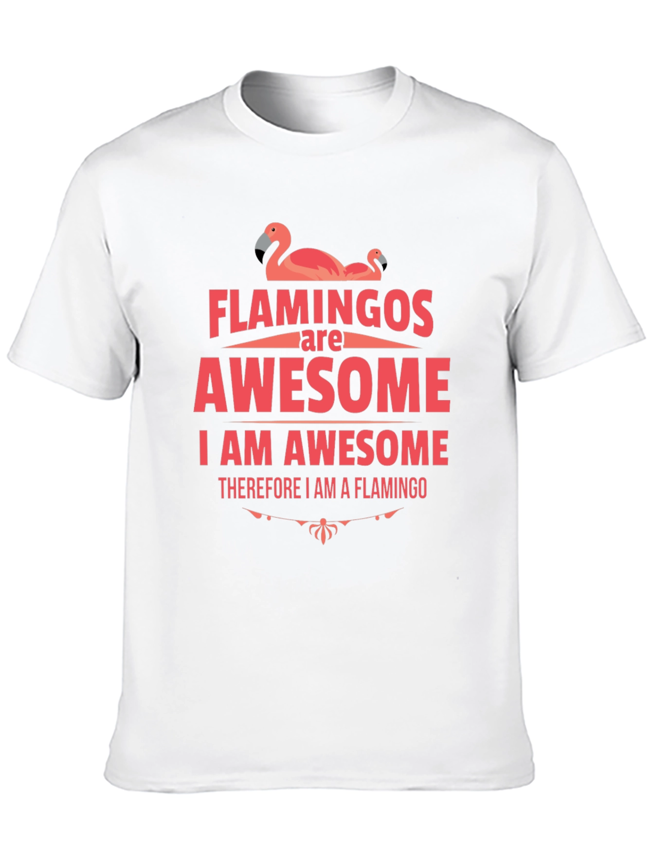 Flamingos Are Awesome Graphic T-Shirt