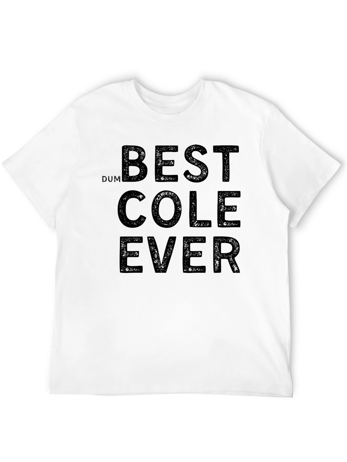 Best Cole Ever Graphic T-Shirt