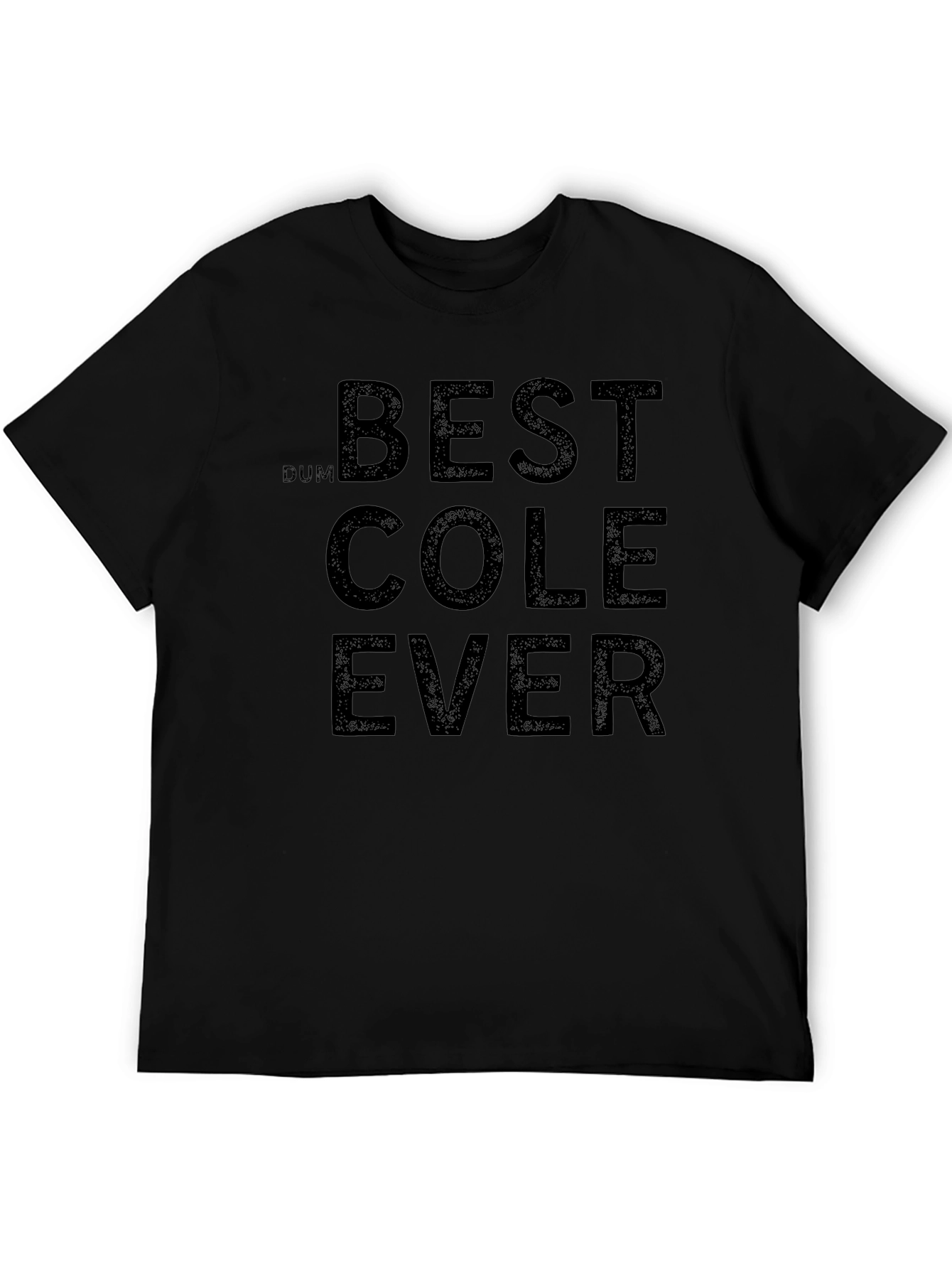 Best Cole Ever Graphic T-Shirt