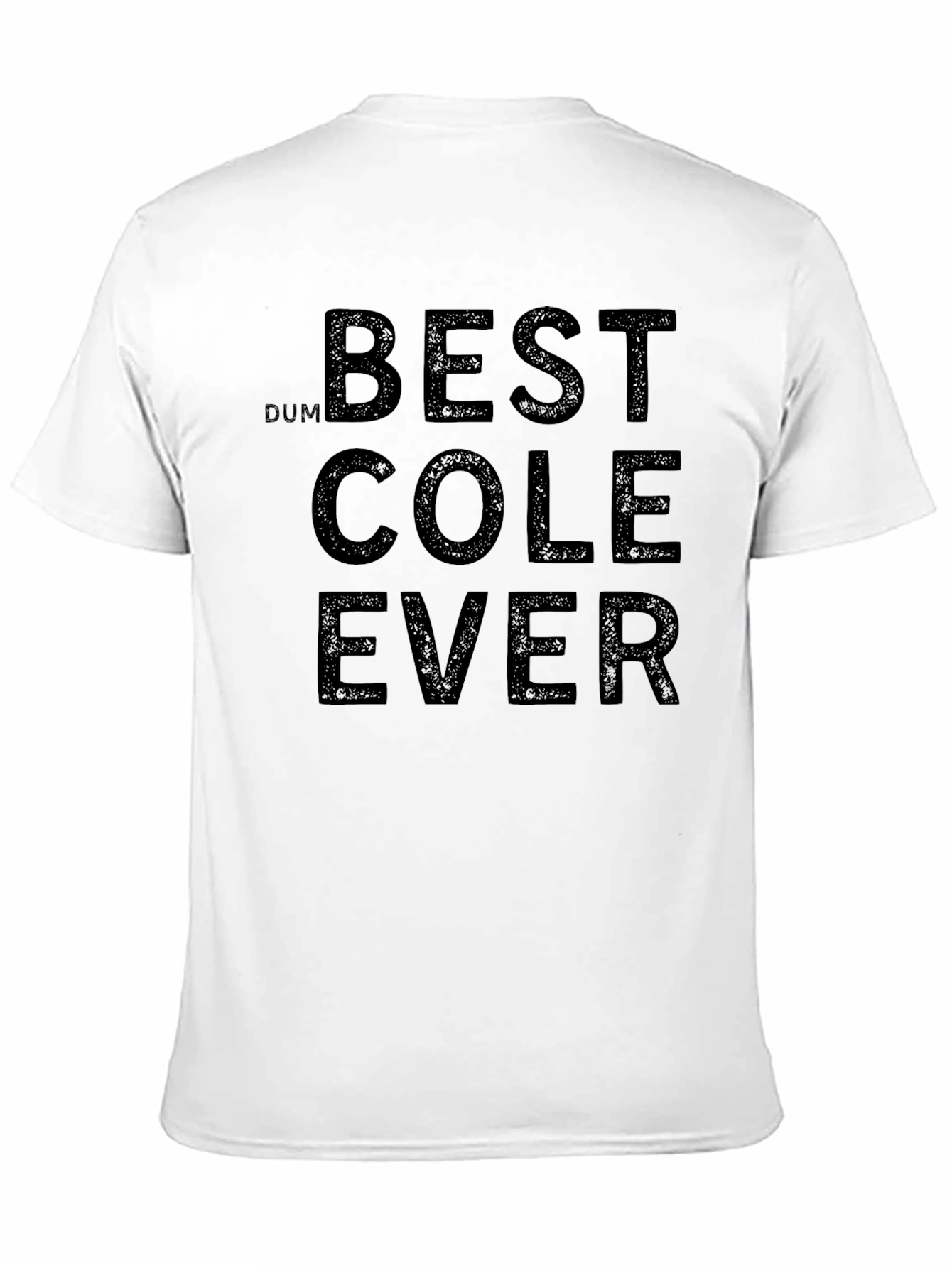 Best Cole Ever Graphic T-Shirt