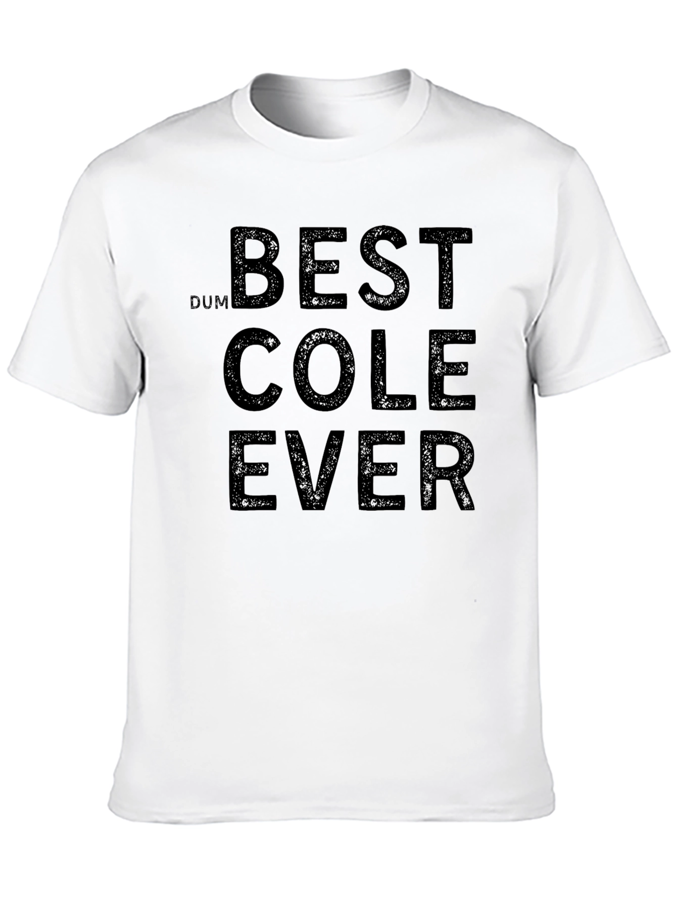 Best Cole Ever Graphic T-Shirt