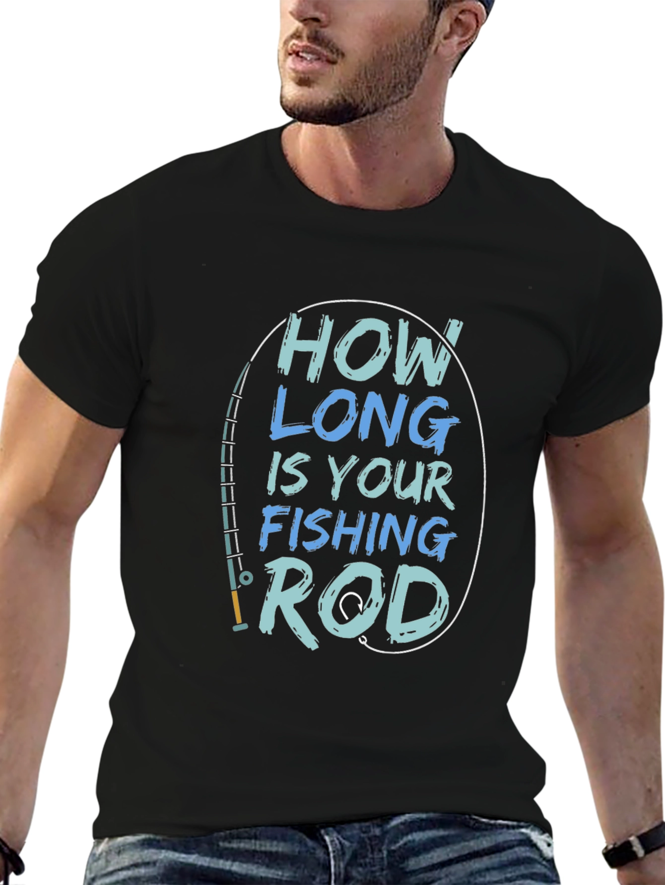 How Long is Your Fishing Rod T-Shirt