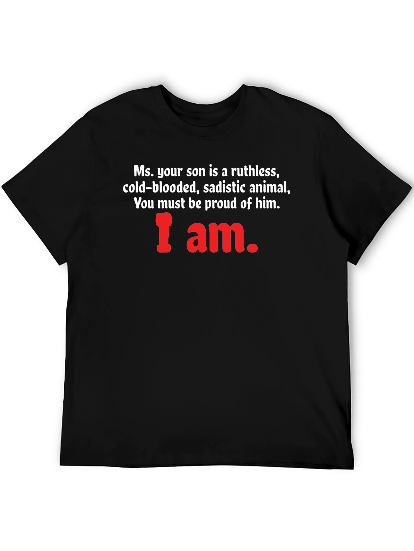 Ruthless Son T-Shirt - Proud Mom Tee