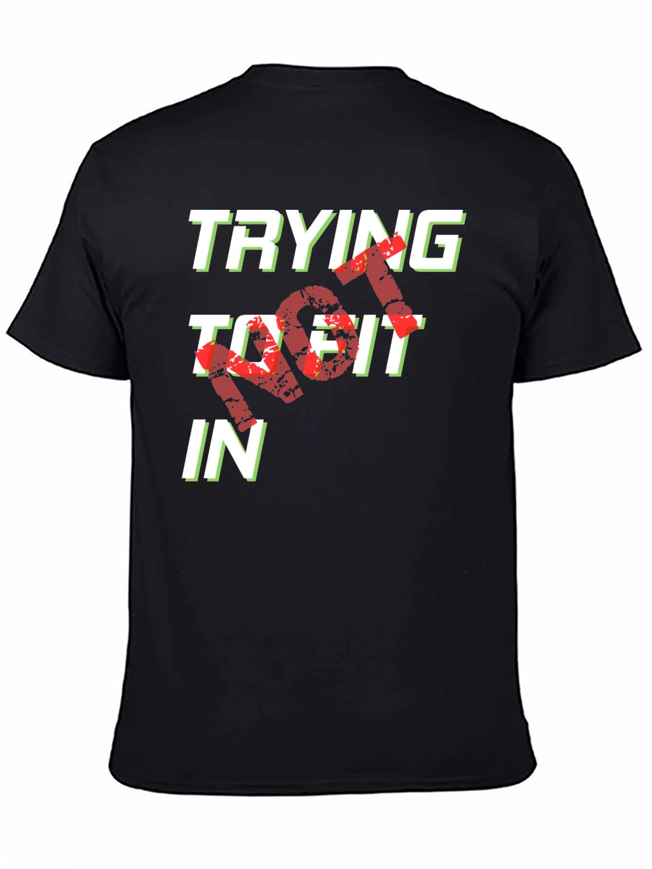 Trying Not To Fit In Graphic Tee