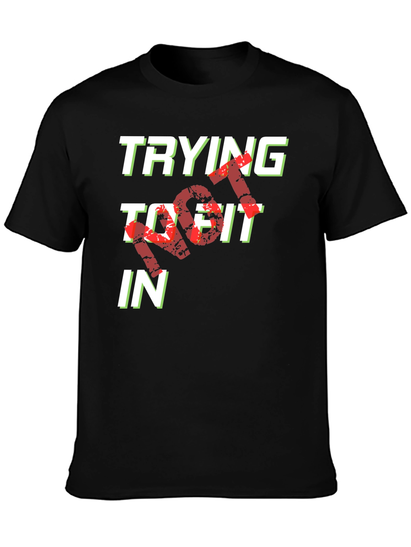 Trying Not To Fit In Graphic Tee