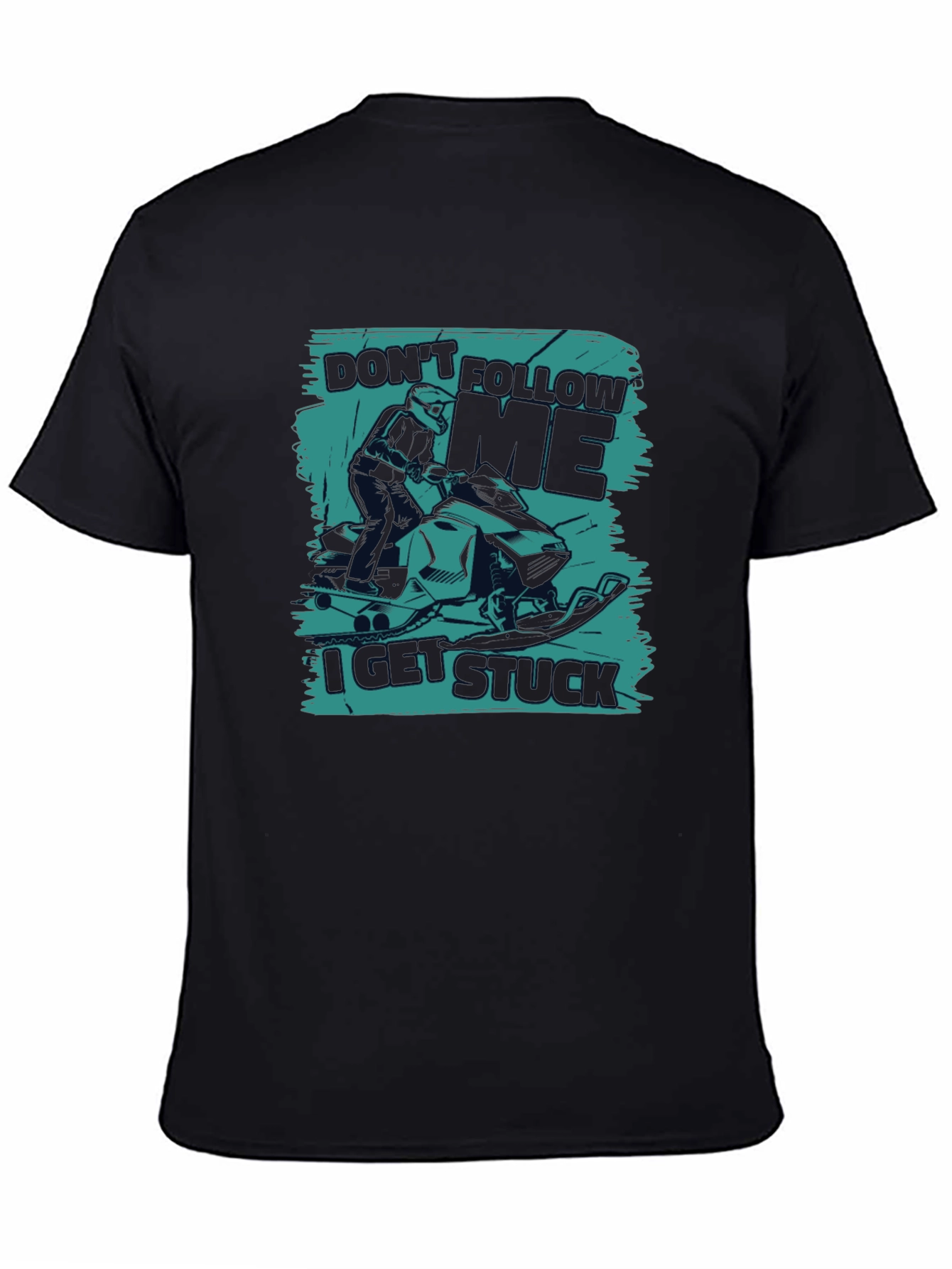Dont Follow Me I Get Stuck Snowmobile T-Shirt
