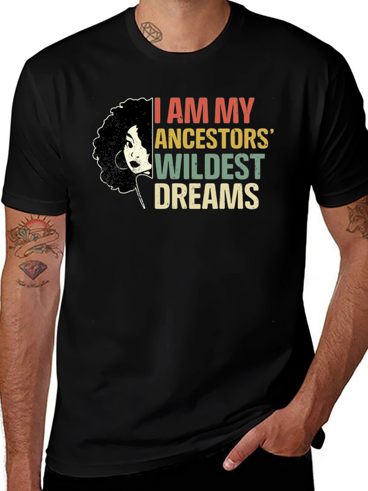 Ancestors Wildest Dreams Graphic Tee