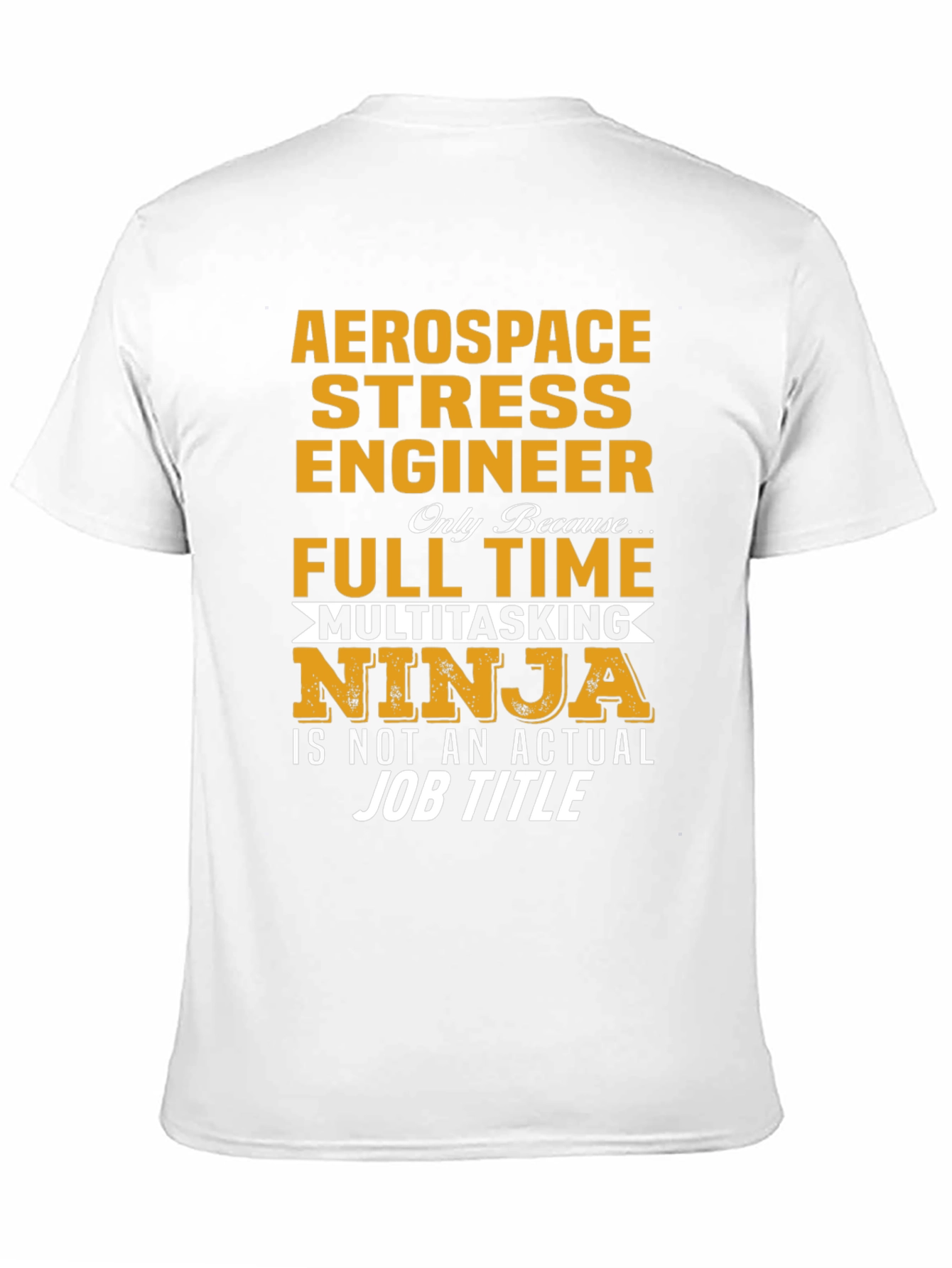 Aerospace Stress Engineer T-Shirt - Multitasking Ninja