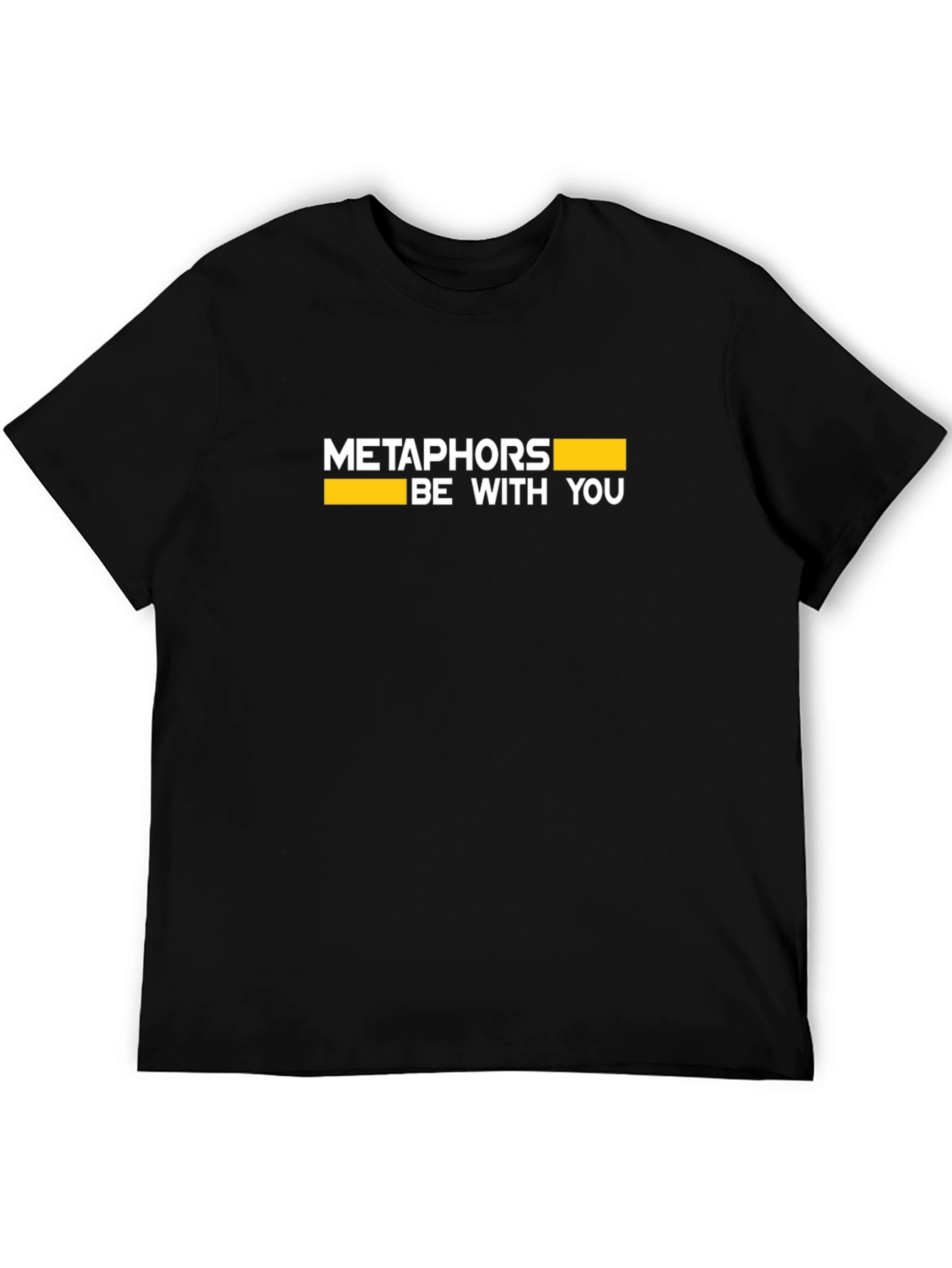Metaphors Be With You Black T-Shirt
