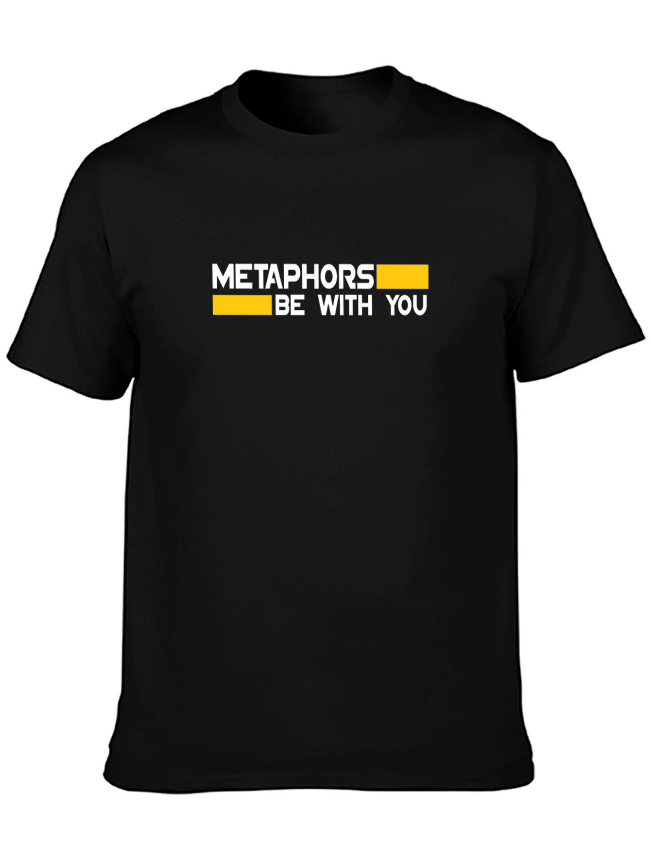Metaphors Be With You Black T-Shirt