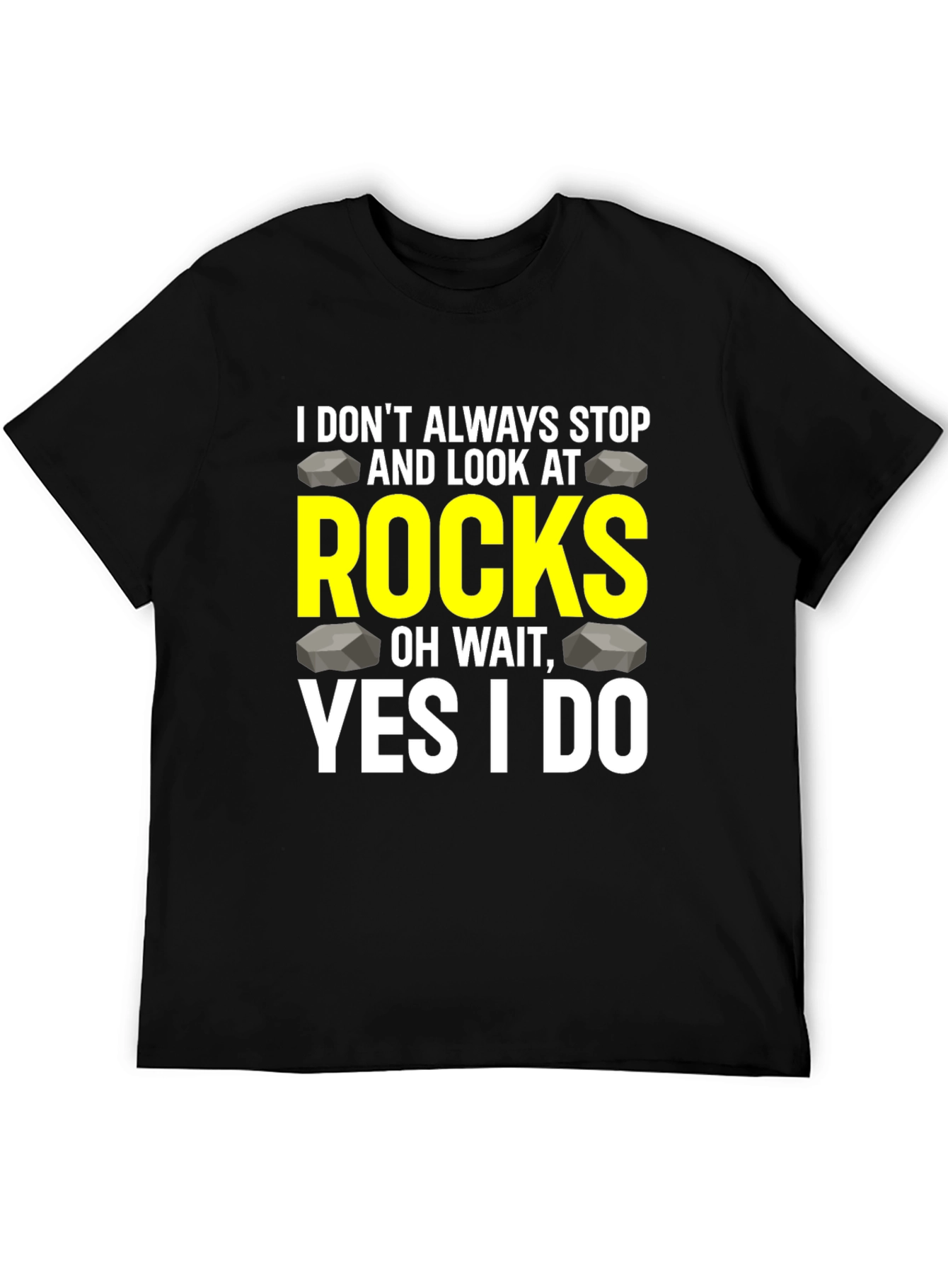 I Stop & Look at Rocks T-Shirt