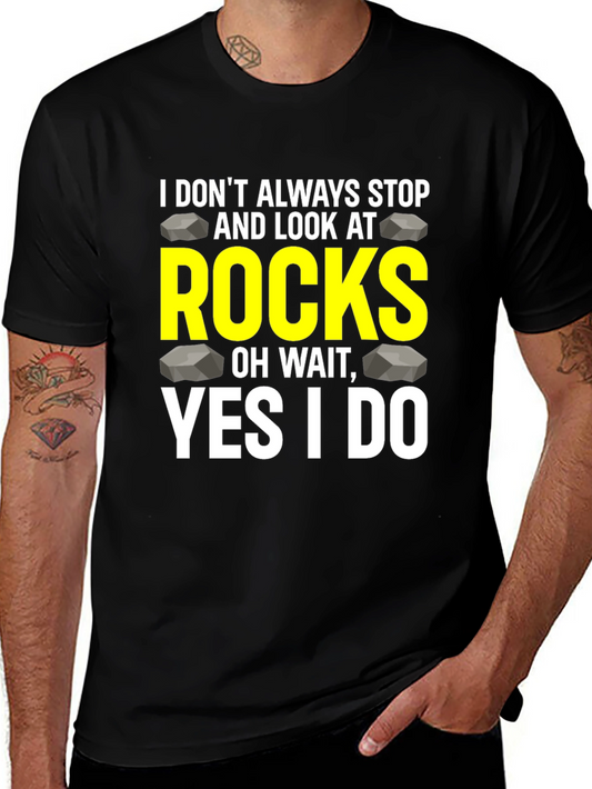 I Stop & Look at Rocks T-Shirt