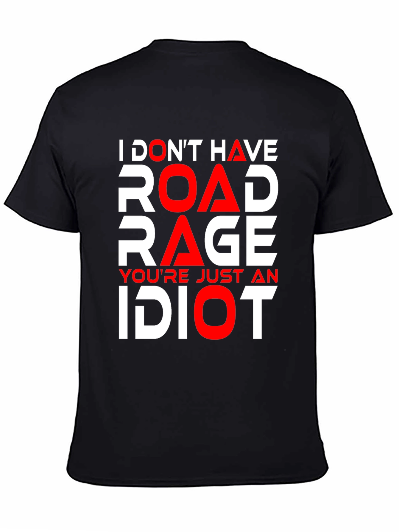 Funny Road Rage T-Shirt - Youre Just an Idiot!
