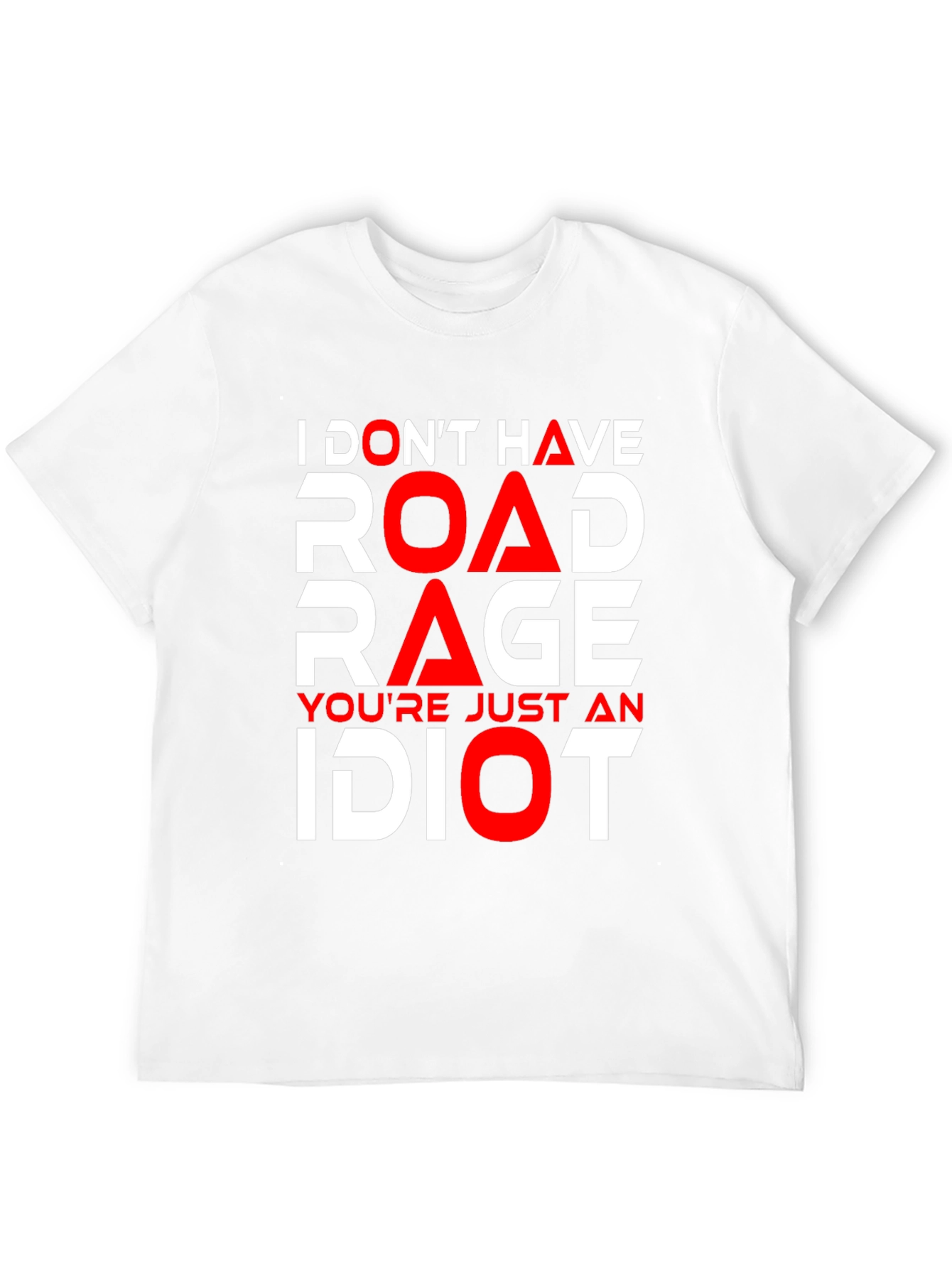 Funny Road Rage T-Shirt - Youre Just an Idiot!