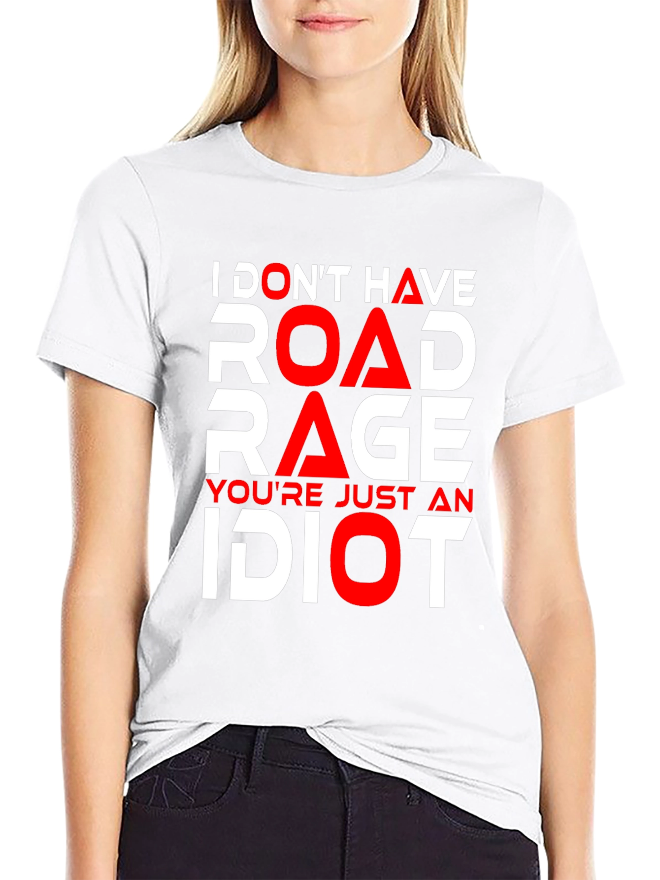 Funny Road Rage T-Shirt - Youre Just an Idiot!