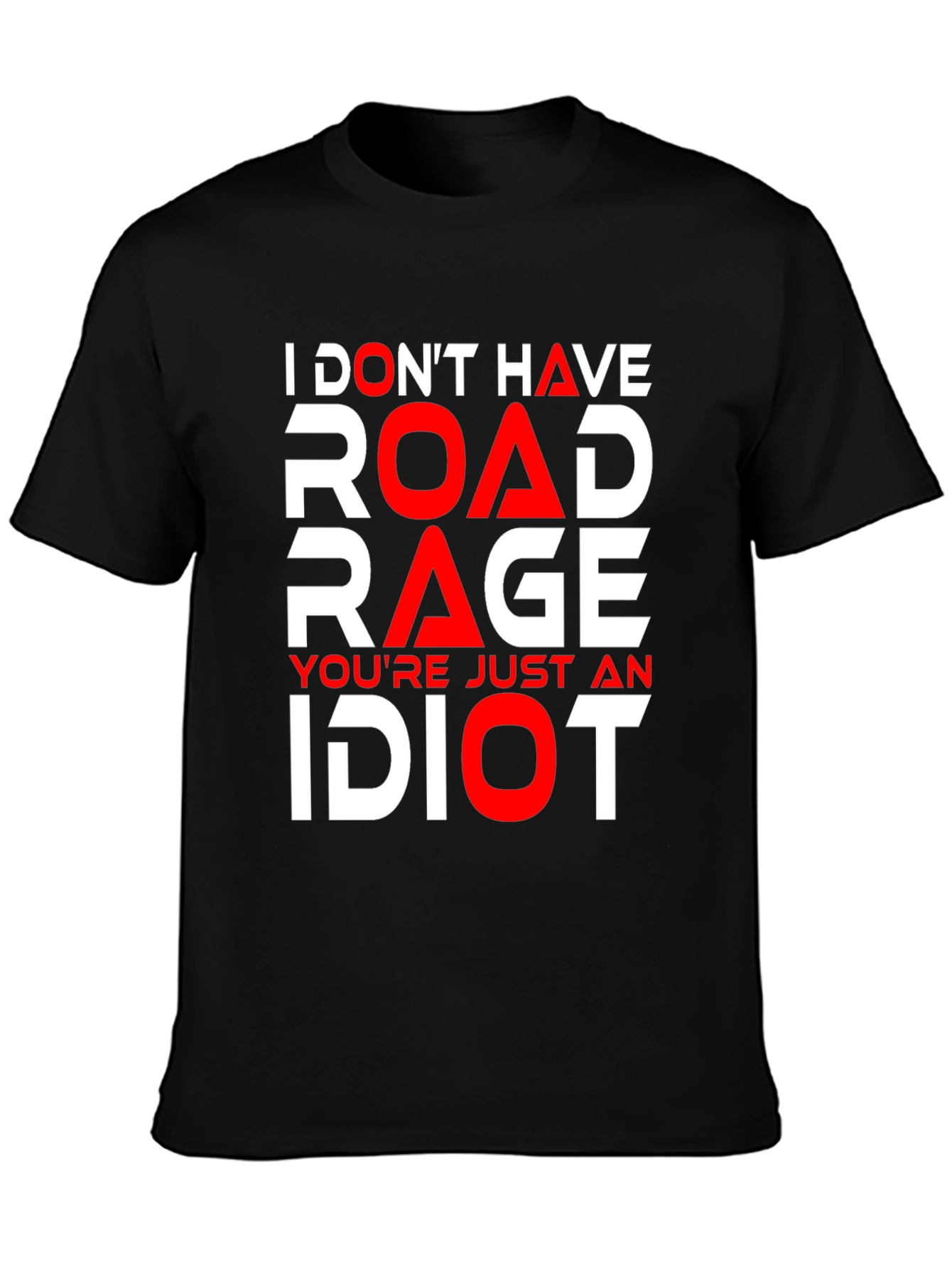 Funny Road Rage T-Shirt - Youre Just an Idiot!