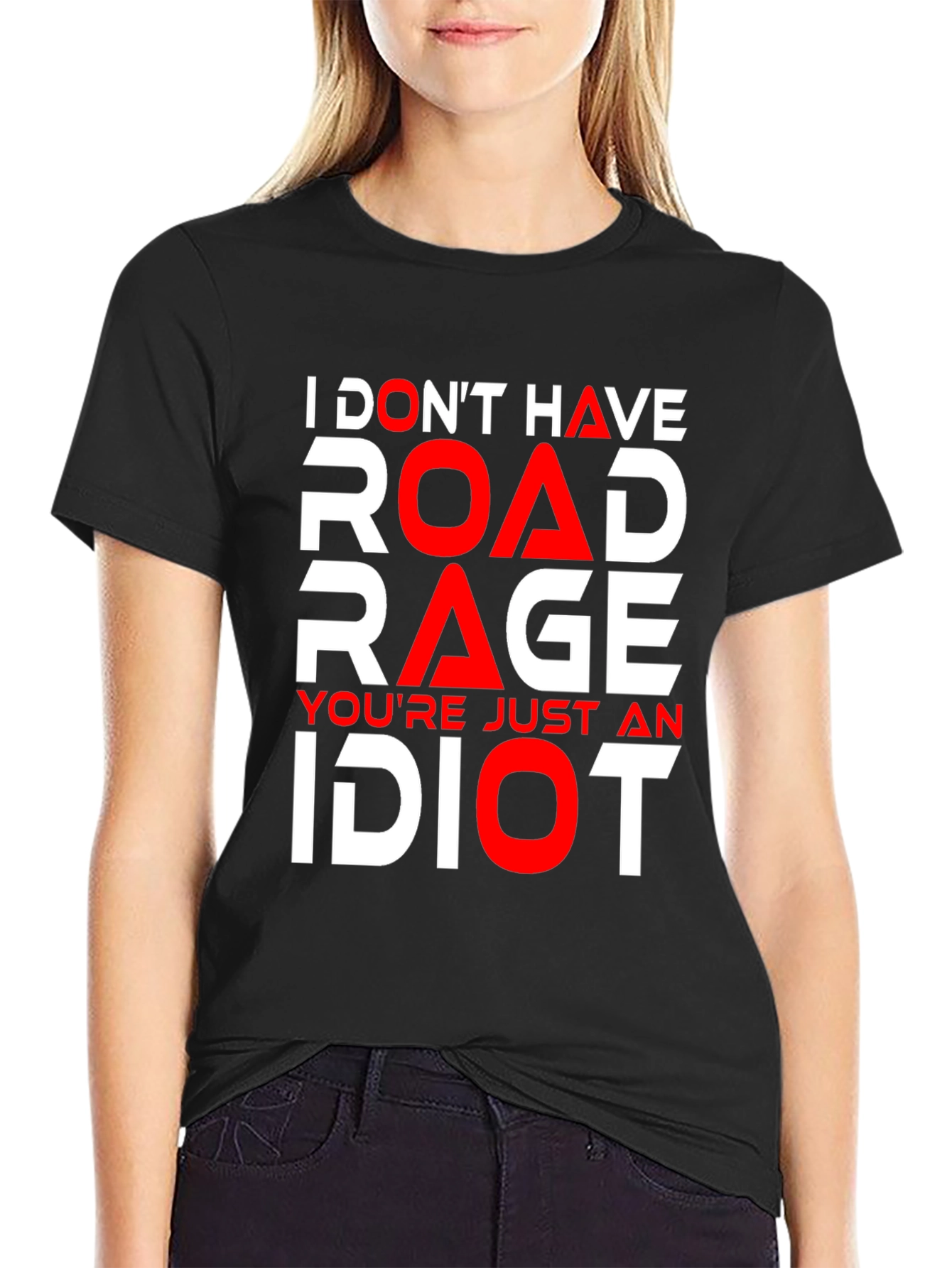 Funny Road Rage T-Shirt - Youre Just an Idiot!