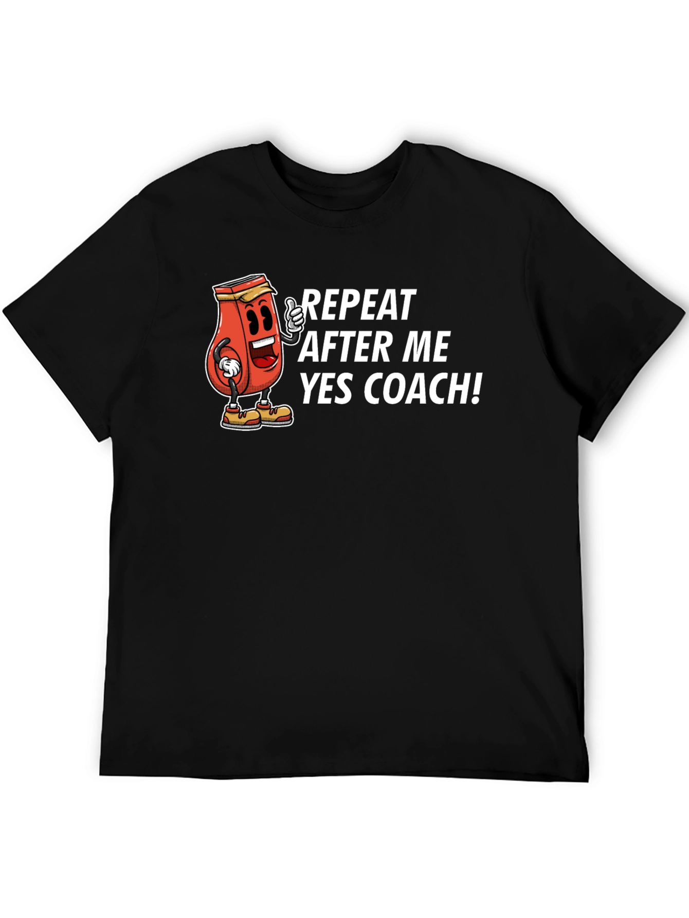 Funny Repeat After Me Yes Coach T-Shirt