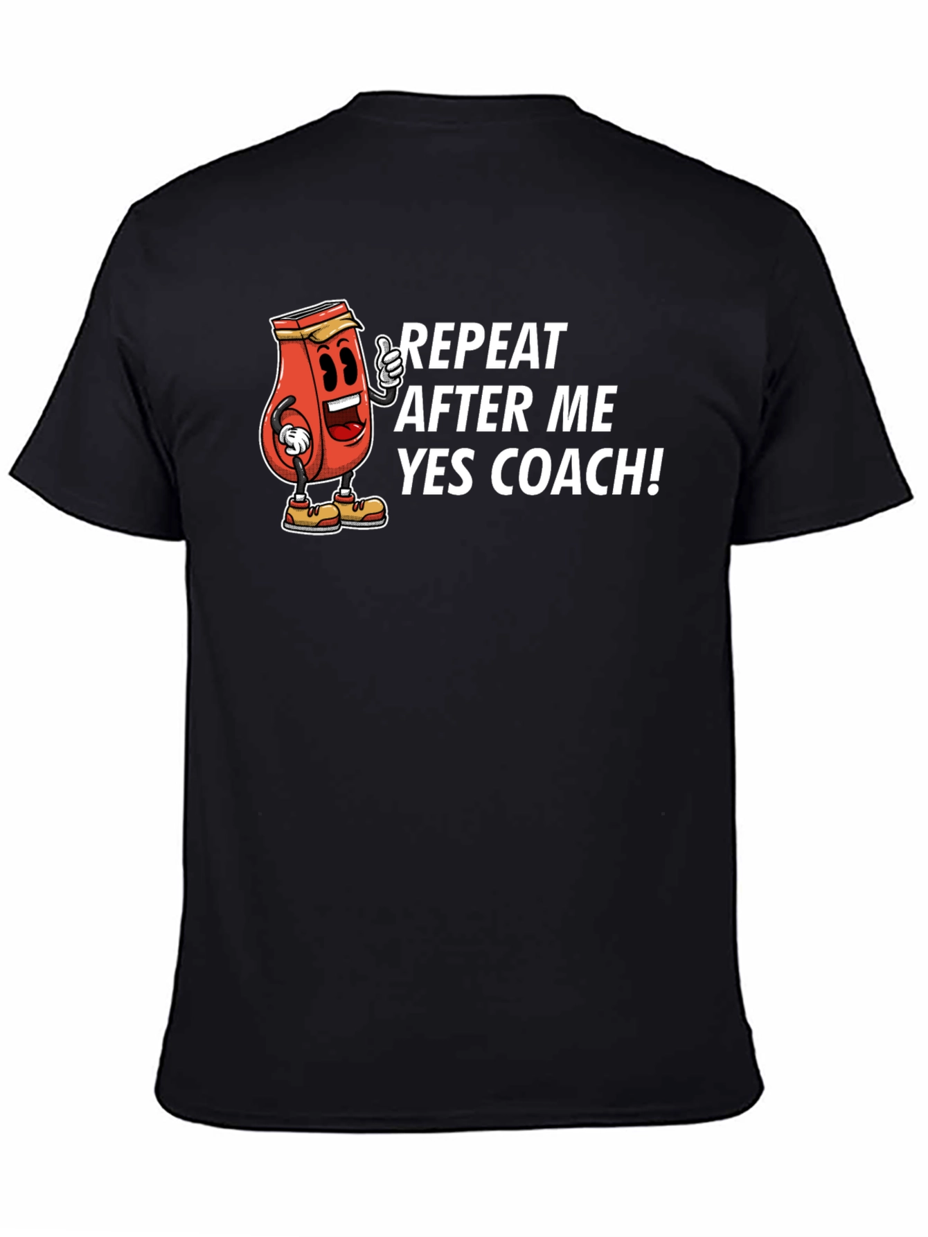 Funny Repeat After Me Yes Coach T-Shirt