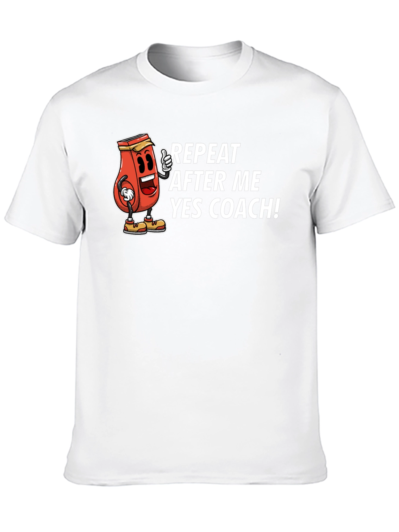 Funny Repeat After Me Yes Coach T-Shirt