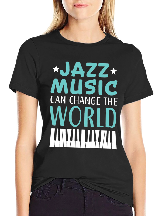 Jazz Music Can Change the World T-Shirt
