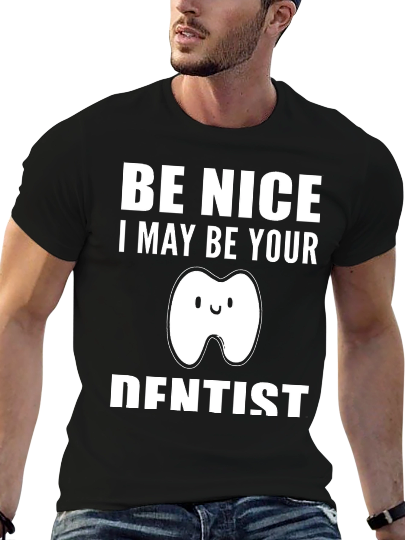 Be Nice I May Be Your Dentist T-Shirt Funny