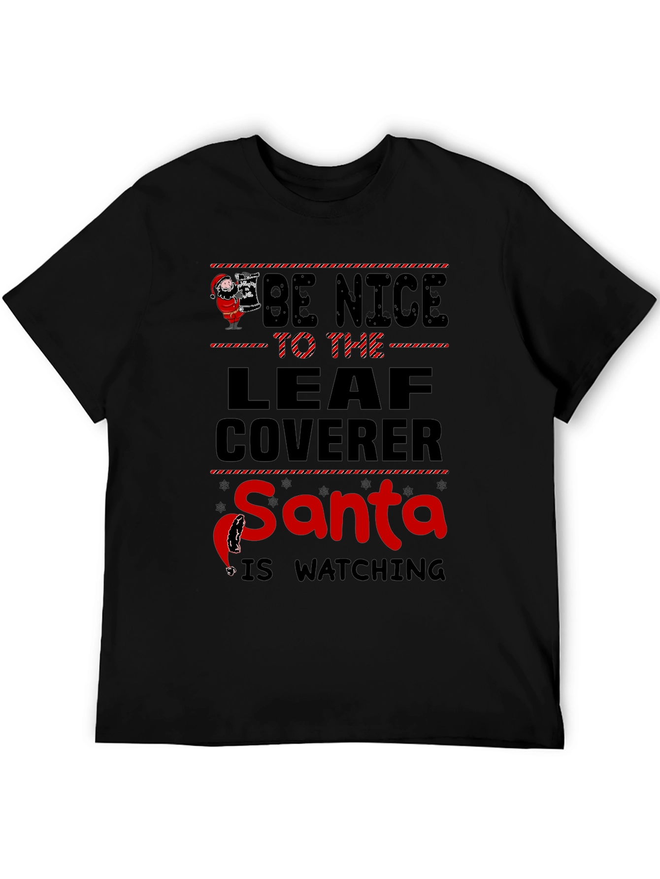 Be Nice to The Leaf Coverer Santa T-Shirt