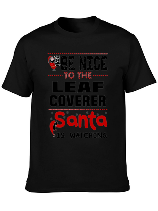Be Nice to The Leaf Coverer Santa T-Shirt