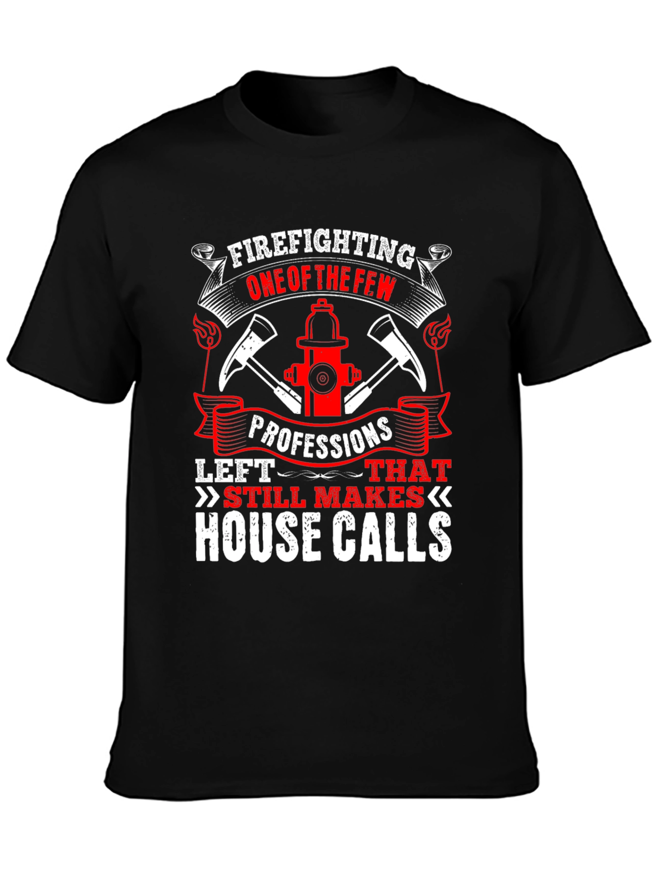 Firefighter T-Shirt - House Calls Graphic Tee