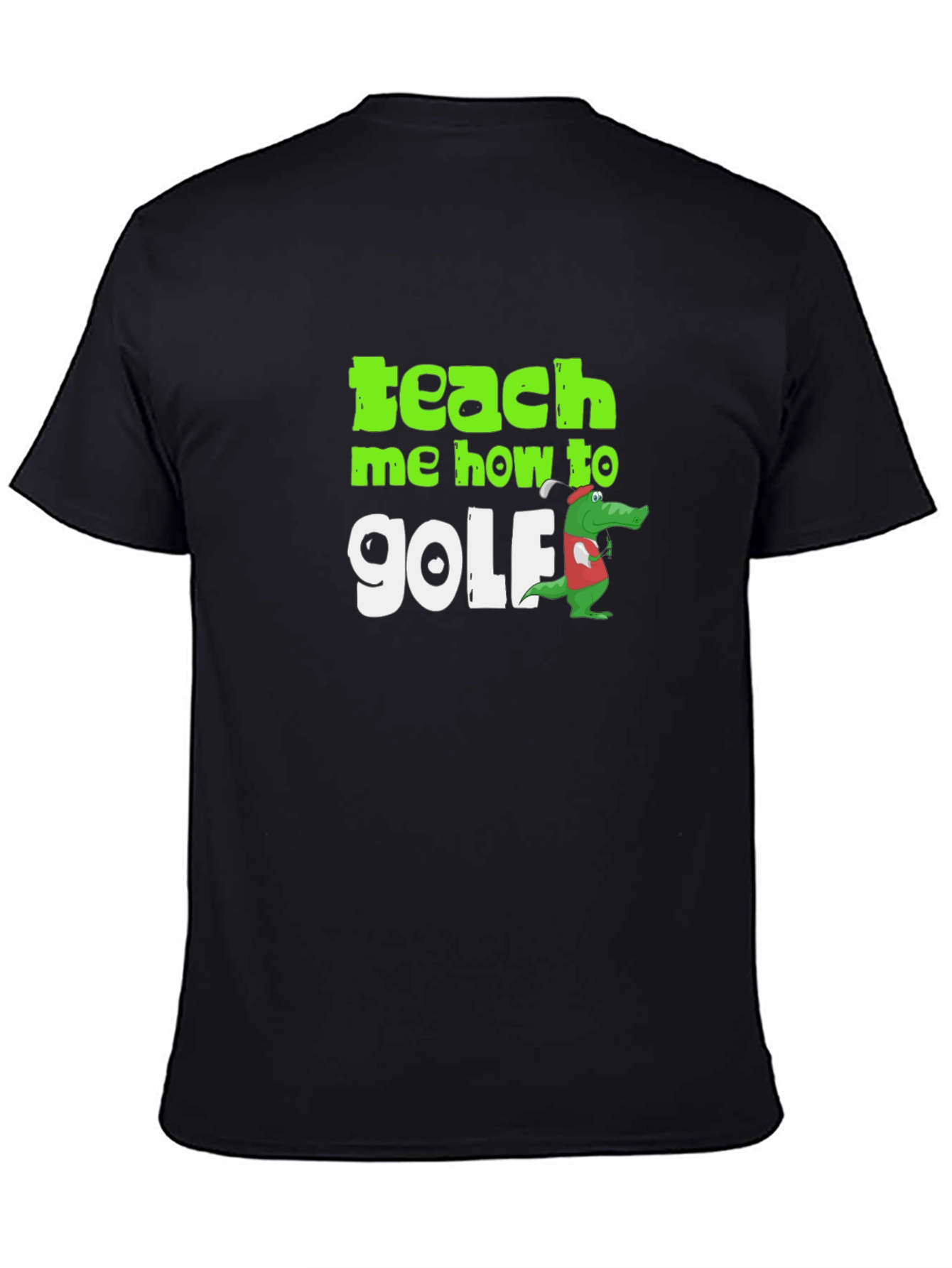Teach Me How To Golf T-Shirt