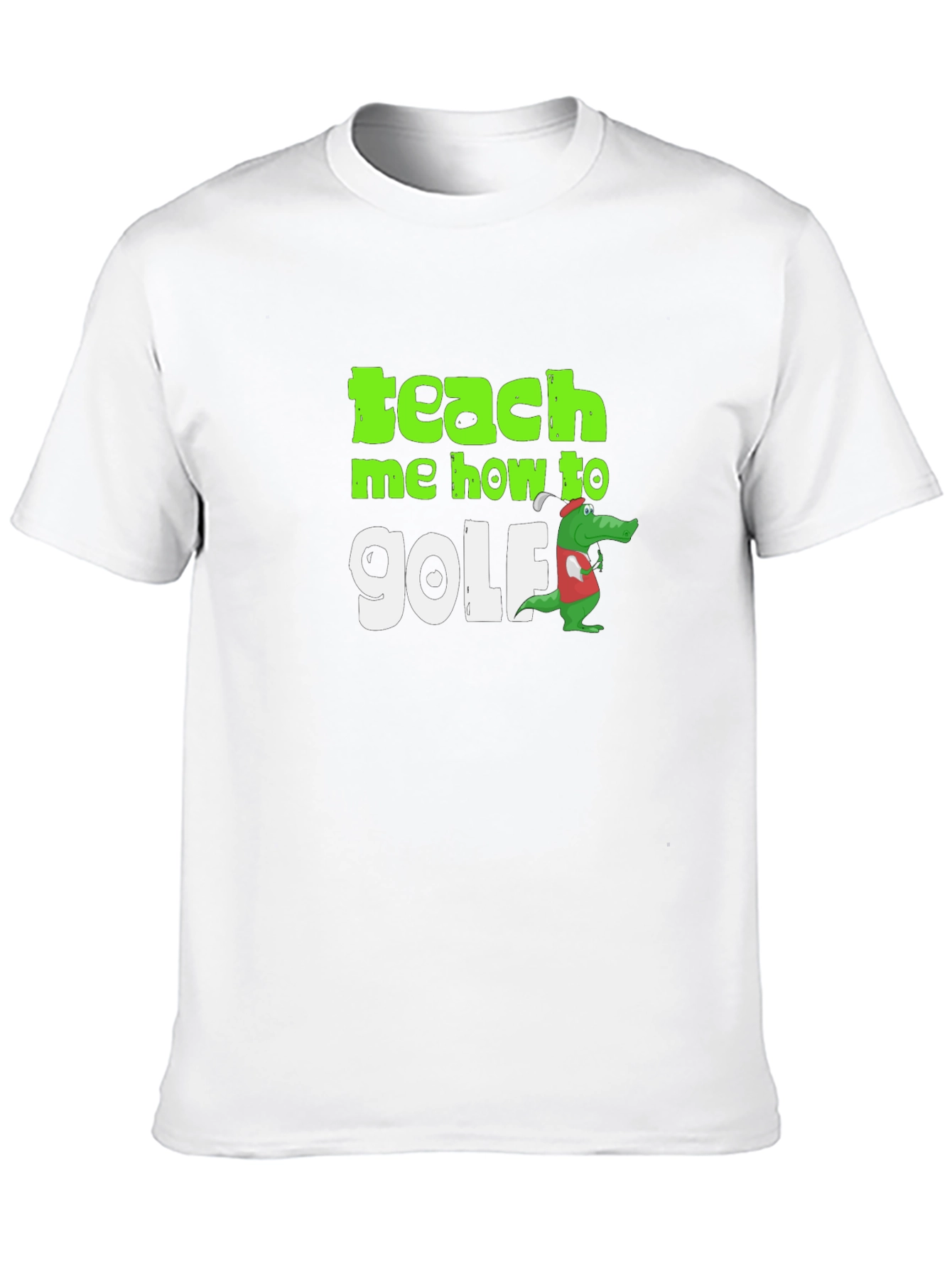 Teach Me How To Golf T-Shirt