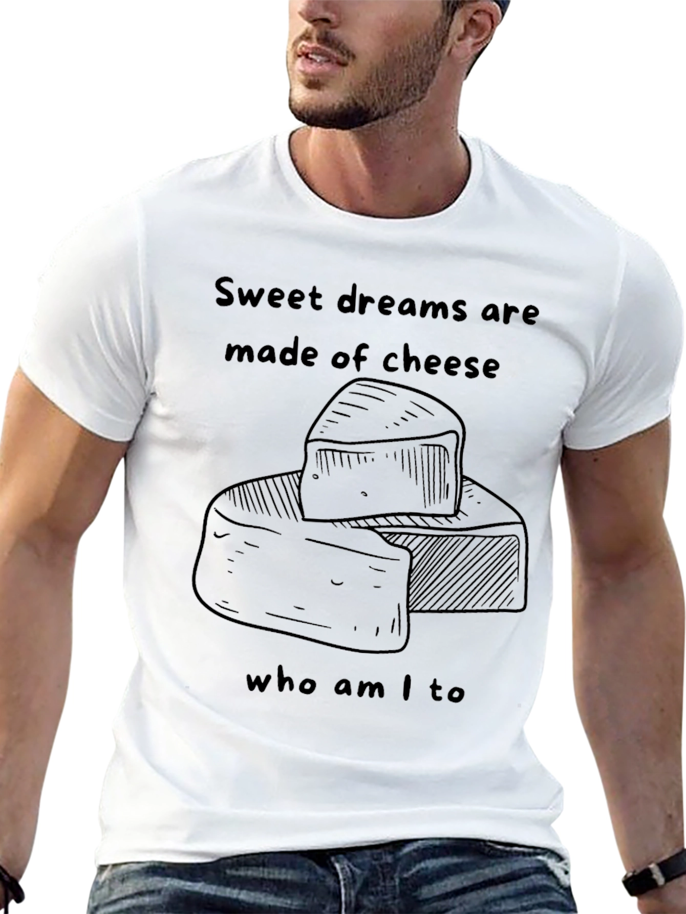 Sweet Dreams Are Made of Cheese T-Shirt