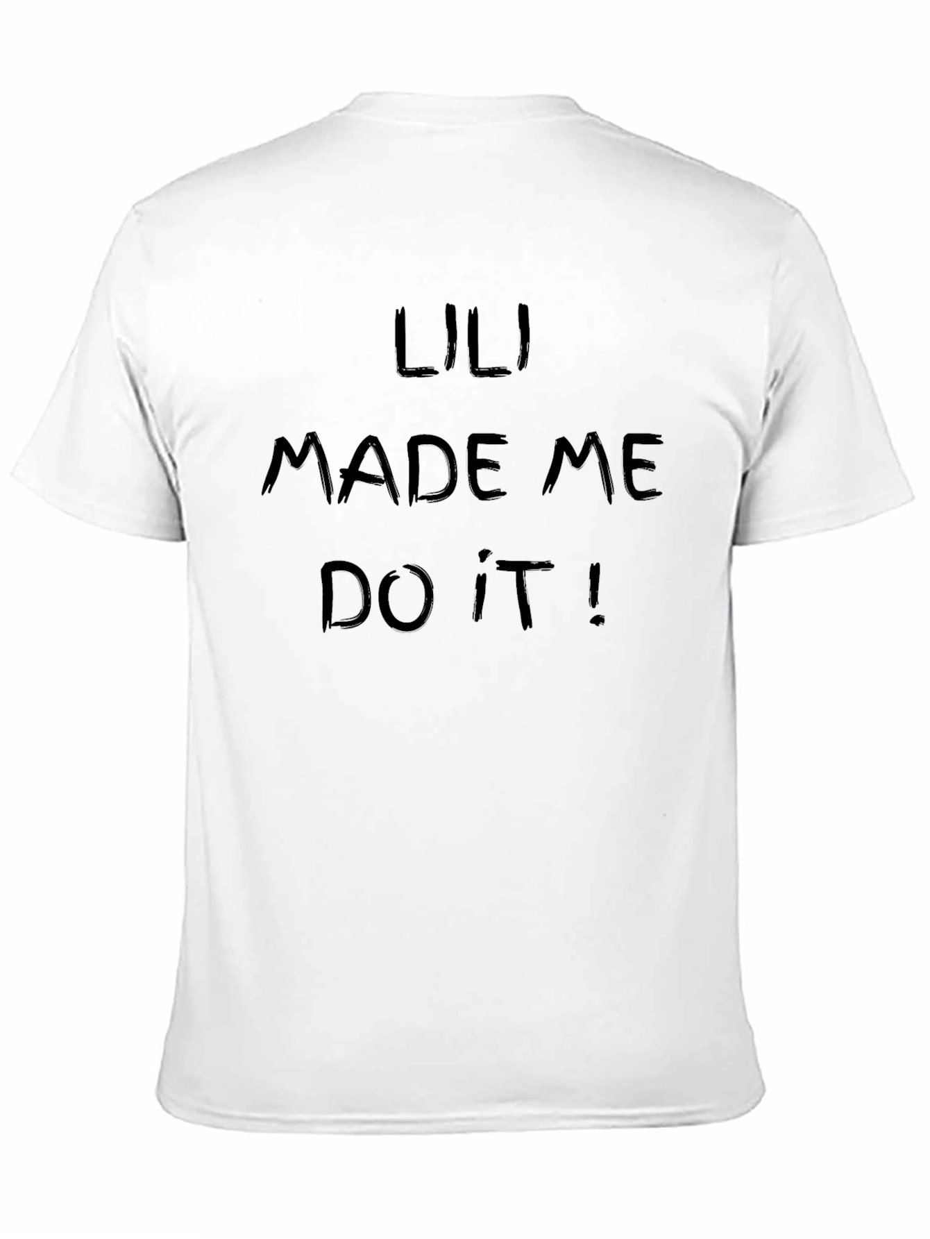 Lili Made Me Do It! Novelty T-Shirt