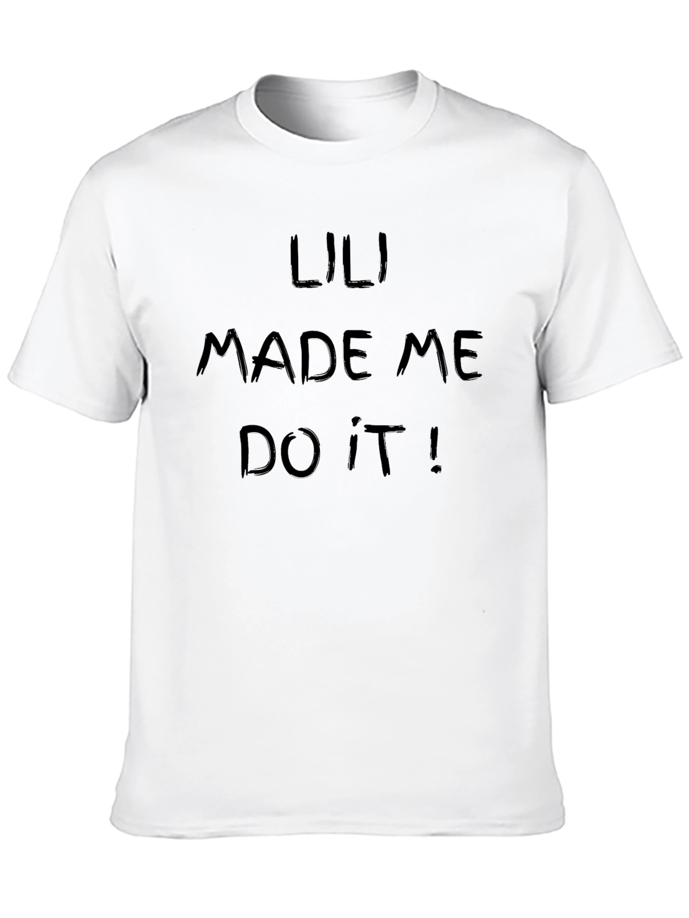 Lili Made Me Do It! Novelty T-Shirt