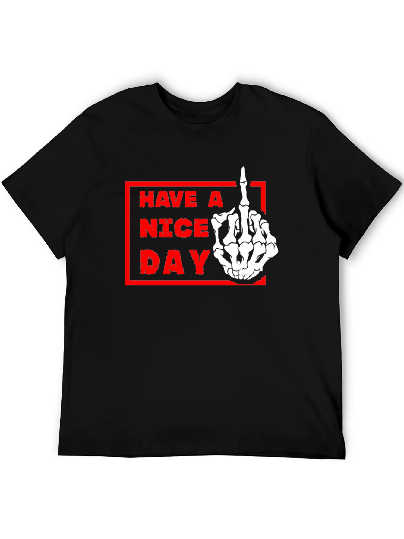 Have A Nice Day Skeleton Hand T-Shirt