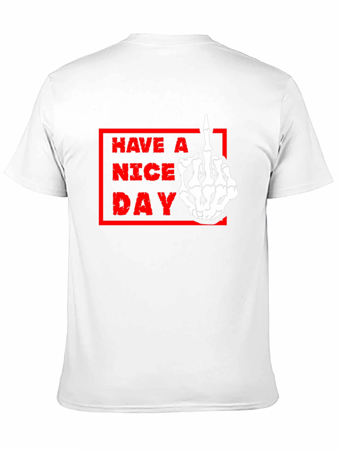 Have A Nice Day Skeleton Hand T-Shirt