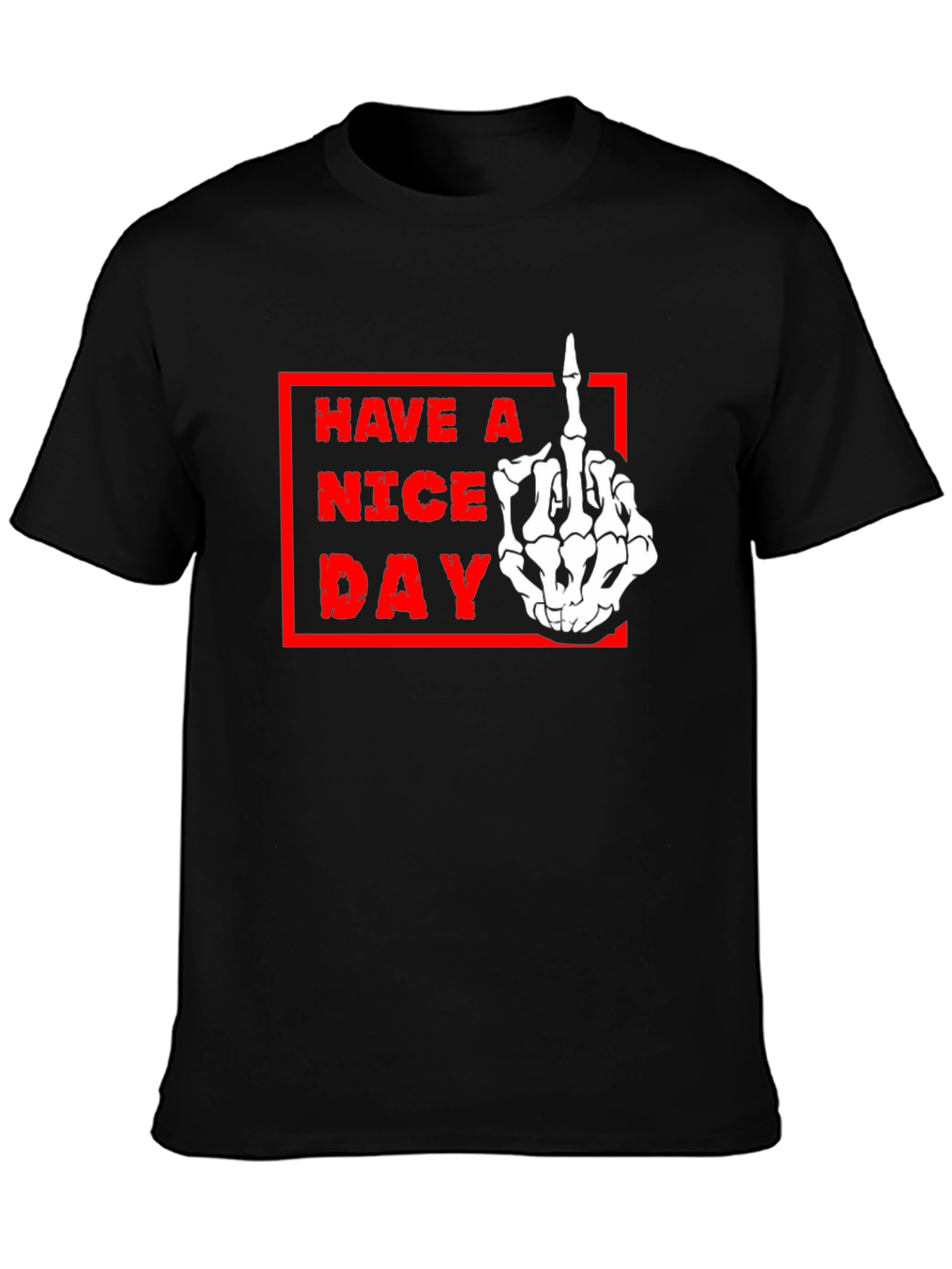 Have A Nice Day Skeleton Hand T-Shirt