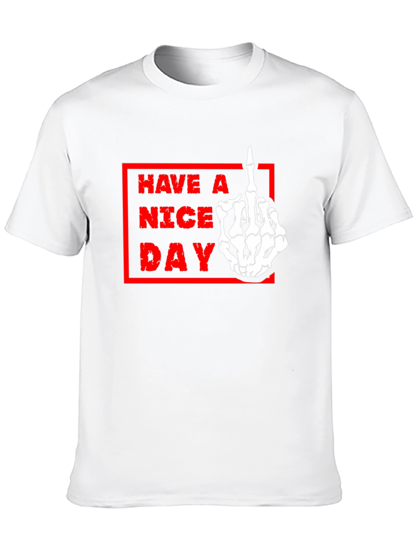 Have A Nice Day Skeleton Hand T-Shirt