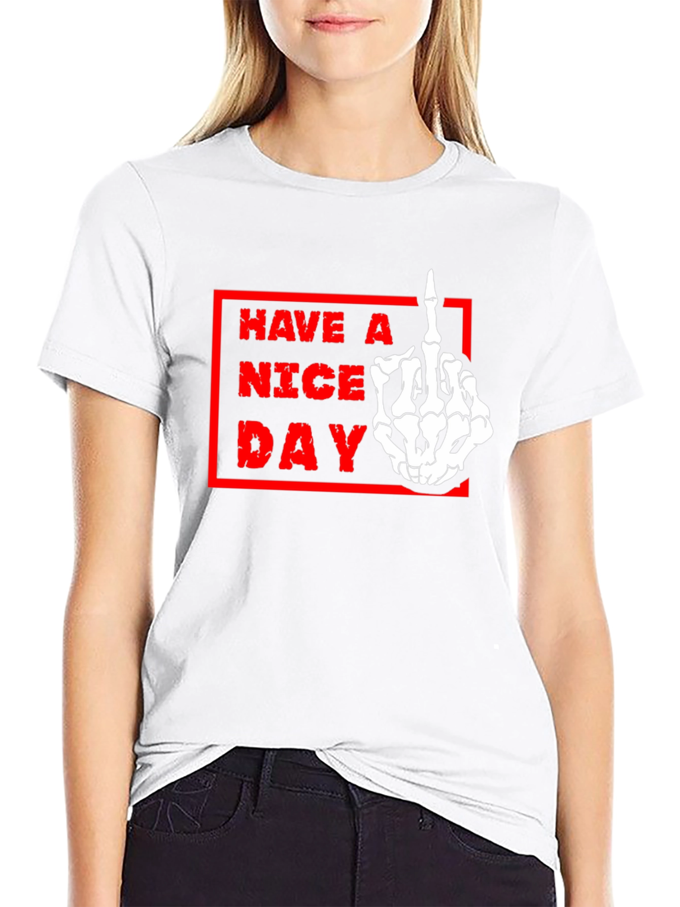 Have A Nice Day Skeleton Hand T-Shirt