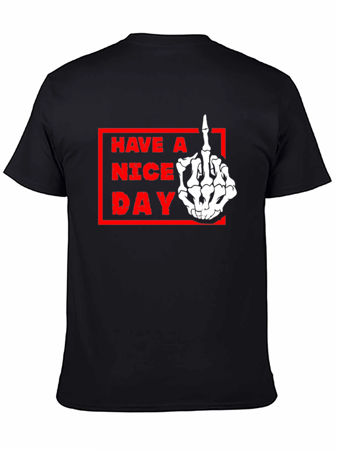 Have A Nice Day Skeleton Hand T-Shirt