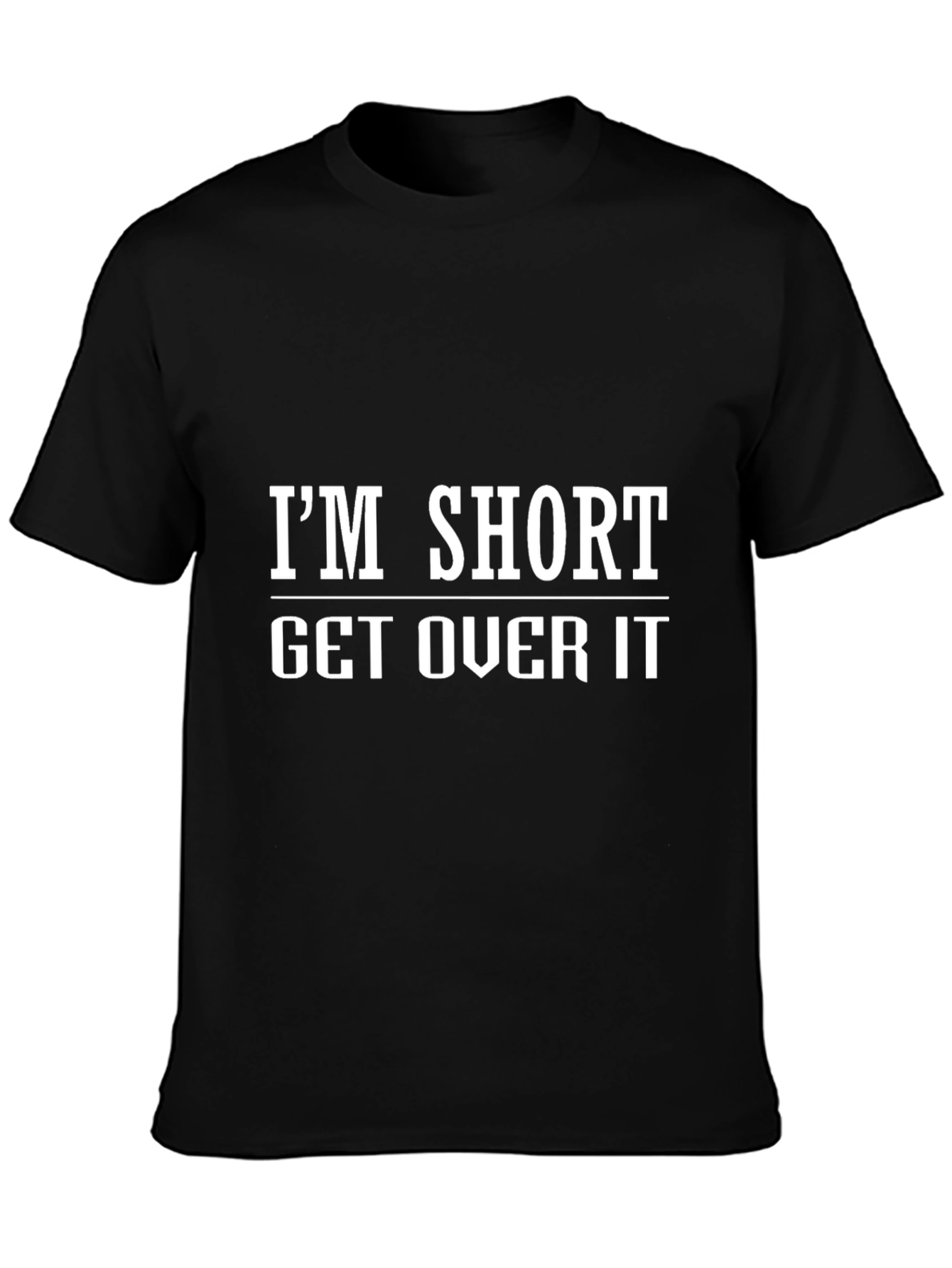 Im Short Get Over It Graphic T-Shirt