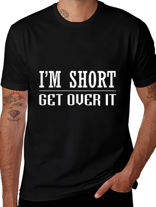 Im Short Get Over It Graphic T-Shirt
