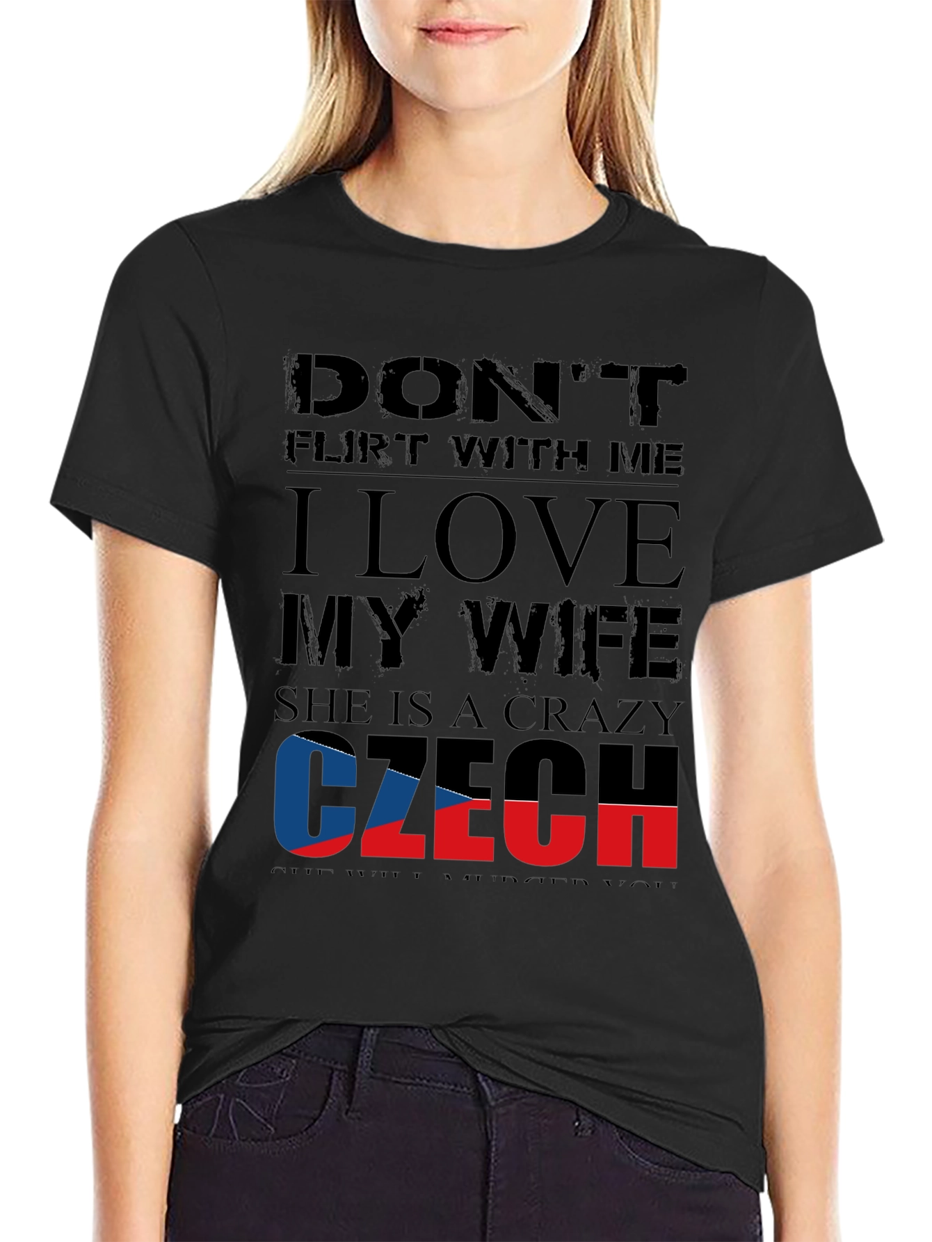 Czech Wife T-Shirt: Dont Flirt With Me!