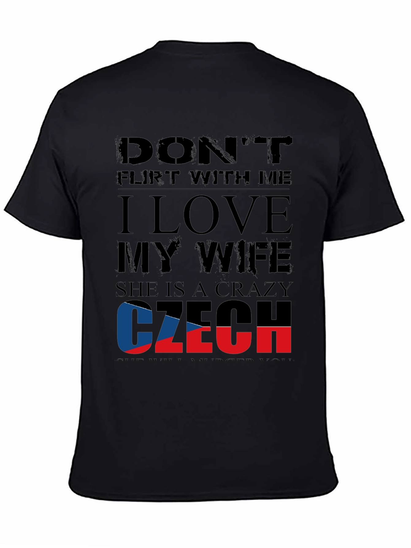 Czech Wife T-Shirt: Dont Flirt With Me!