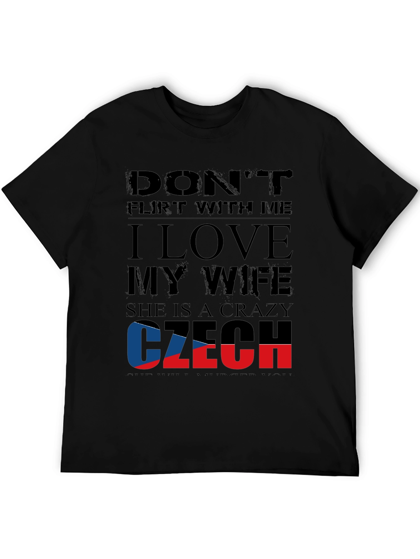 Czech Wife T-Shirt: Dont Flirt With Me!